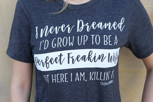 "Perfect Freakin Wife" Graphic Tee